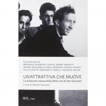 Un'attrattiva che muove. La proposta inesauribile della vita di don Giussani