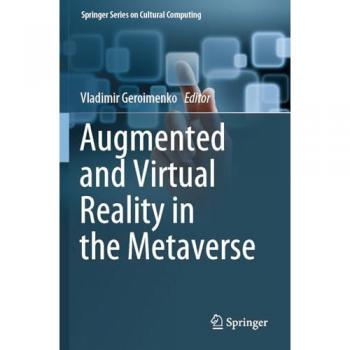 Augmented and Virtual Reality in the Metaverse (Springer Series on Cultural Computing)