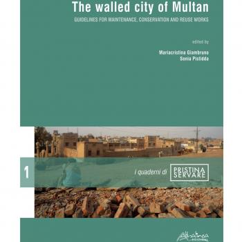 The walled city of Multan. Guidelines for maintenance, conservation and reuse works