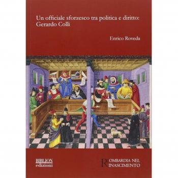 Un officiale sforzesco tra politica e diritto. Gerardo Colli