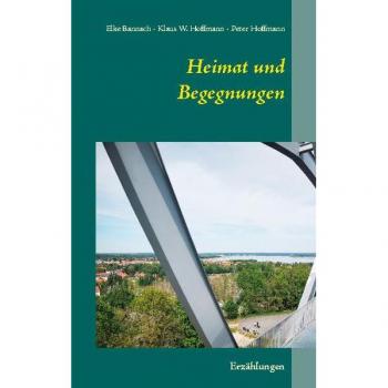 Elke Bannach Heimat Und Begegnungen: Erzählungen