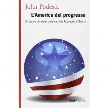 L'America del progresso. Un secolo di sinistra americana da Roosevelt a Obama