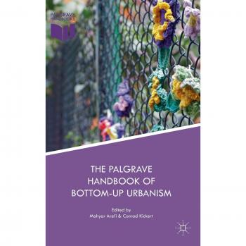 The Palgrave Handbook of Bottom-Up Urbanism