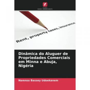 Udoekanem, Namnso Bassey: Dinâmica do Aluguer de Propriedades Comerciais em Minna e Abuja, Nigéria