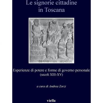 Le signorie cittadine in Toscana. Esperienze di potere e forme di governo personale