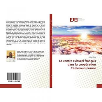 Mayi, Joseph: Le centre culturel français dans la coopération Cameroun-France