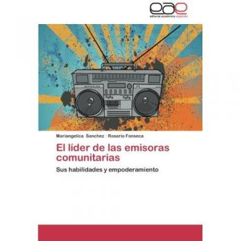 El líder de las emisoras comunitarias: Sus habilidades y empoderamiento