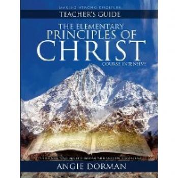 Elementary Principles of Christ Course Teacher's Guide