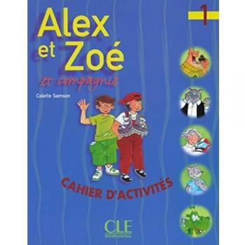 Alex et Zoé et compagnie : cahier d'activités