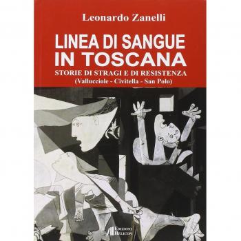 Linea di sangue in Toscana. Storie di stragi e Resistenza