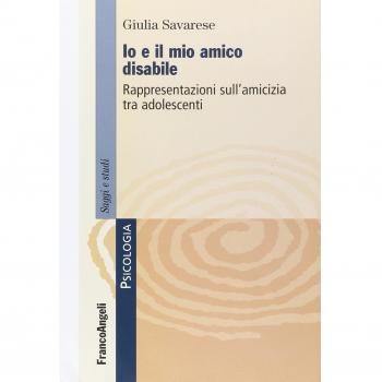 Io e il mio amico disabile. Rappresentazioni sull'amicizia tra adolescenti