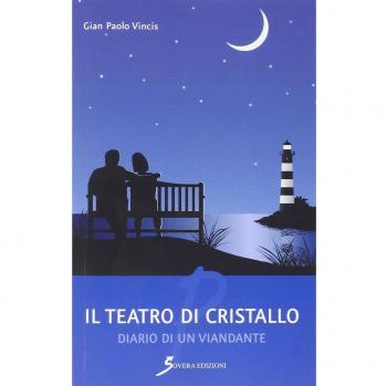 Il teatro di cristallo. Diario di un viandante