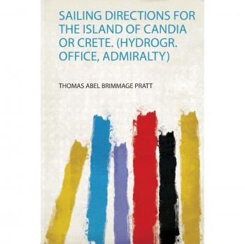 Sailing Directions for the Island of Candia or Crete.