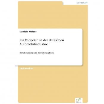 Ein Vergleich in der deutschen Automobilindustrie: Benchmarking und Betriebsvergleich
