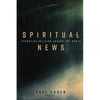 Spiritual News: Reporting Religion Around the World