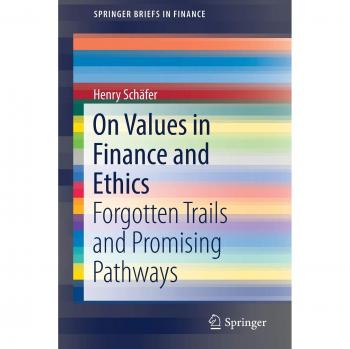 On Values in Finance and Ethics: Forgotten Trails and Promising Pathways