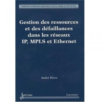 Gestion des ressources et des défaillances dans les réseaux IP, MPLS et Ethernet