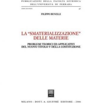 La «smaterializzazione delle materie». Problemi teorici ed applicativi del nuovo Titolo V della Costituzione