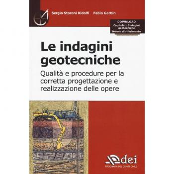 Le indagini geotecniche. Qualità e procedure per la corretta progettazione e realizzazione delle opere. Con aggiornamento online
