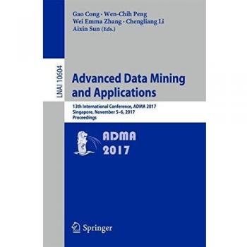 Advanced Data Mining and Applications: 13th International Conference, ADMA 2017, Singapore, November 5–6, 2017, Proceedings