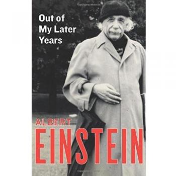 Out of My Later Years: The Scientist, Philosopher, and Man Portrayed Through His