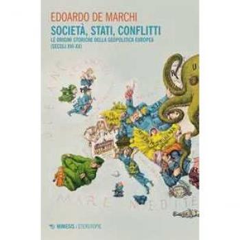 Società, stati, conflitti. Le origini storiche della geopolitica europea (secoli XVI-XX)