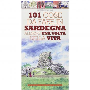 101 cose da fare in Sardegna almeno una volta nella vita
