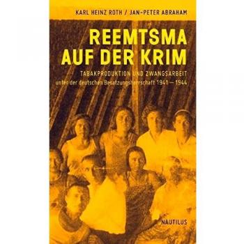 Reemtsma auf der Krim: Tabakproduktion und Zwangsarbeit unter der deutschen Besatzungsherrschaft 1941-1944