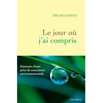 Le jour où j'ai compris : Itinéraire d'une prise de conscience environnementale
