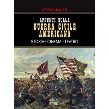 Appunti sulla Guerra civile americana. Storia, cinema, teatro