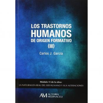 Los trastornos humanos de origen formativo (III)