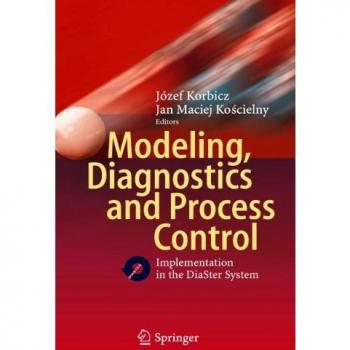 Modeling, Diagnostics and Process Control