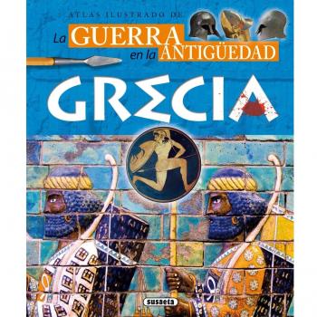 La Guerra En La Antigüedad. Grecia. -