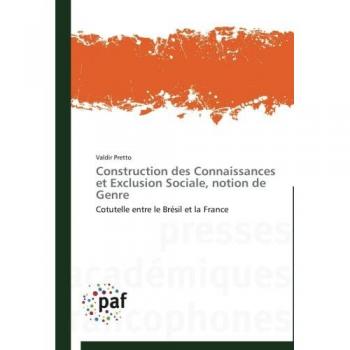 Construction des Connaissances et Exclusion Sociale, notion de Genre: Cotutelle entre le Brésil et la France