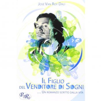 Il figlio del venditore di sogni... Un romanzo scritto dalla vita