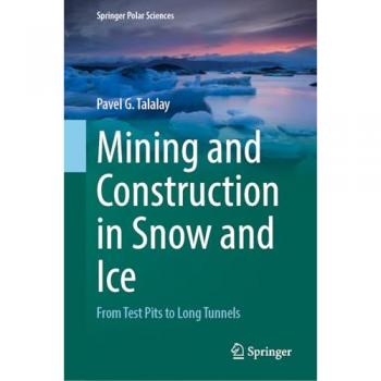 Mining and Construction in Snow and Ice