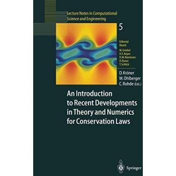 An Introduction to Recent Developments in Theory and Numerics for Conservation Laws: Proceedings of the International School on Theory and Numerics ... Science and Engineering, 5, Band 5)