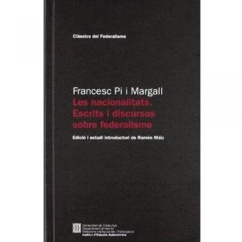 Les nacionalitats. Escrits i discursos sobre el federalisme: Estudi introductori de ramón máiz (Tapa blanda).