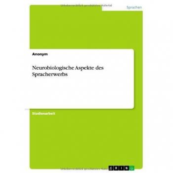 Neurobiologische Aspekte des Spracherwerbs