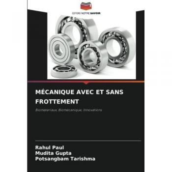 MÉCANIQUE AVEC ET SANS FROTTEMENT: Biomatériaux, Biomécanique, Innovations