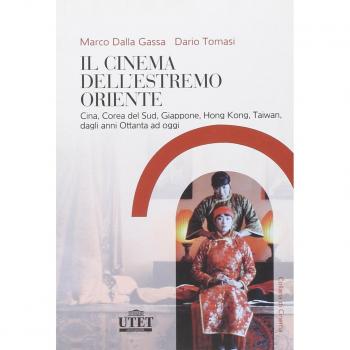 Il cinema dell'Estremo Oriente. Cina, Corea del Sud, Giappone, Hong Kong, Taiwan, dagli anni Ottanta ad oggi