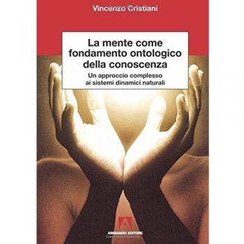 La mente come fondamento ontologico della conoscenza. Un approccio complesso ai sistemi dinamici naturali