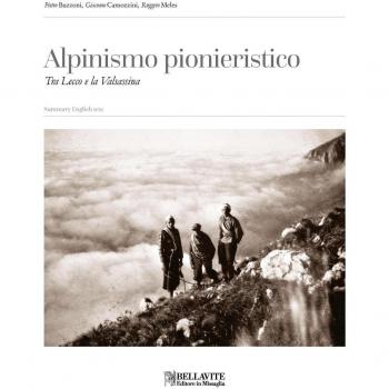 Alpinismo pionieristico. Tra Lecco e la Valsassina