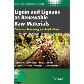 Lignin and Lignans as Renewable Raw Materials: Chemistry, Technology and Applications
