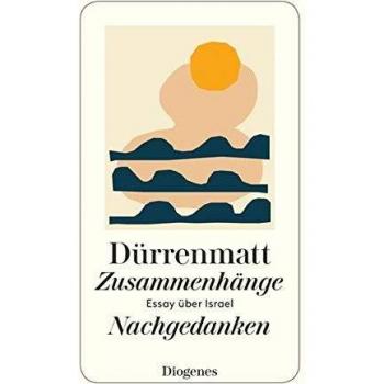 Zusammenhänge / Nachgedanken: Essay über Israel. Eine Konzeption