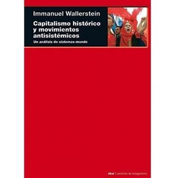 Capitalismo histórico y movimientos antisistémicos: Un análisis de sistemas-mundo (Tapa blanda con solapas).