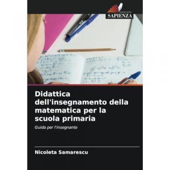 Samarescu, Nicoleta: Didattica dell'insegnamento della matematica per la scuola primaria