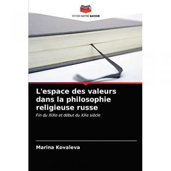 L'espace des valeurs dans la philosophie religieuse russe: Fin du XIXe et début du XXe siècle