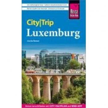 Reise Know-How CityTrip Luxemburg: Reiseführer mit Stadtplan und kostenloser Web-App