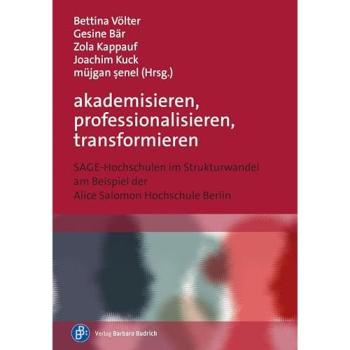akademisieren, professionalisieren, transformieren